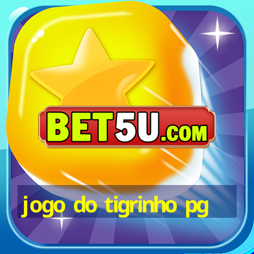 jogo do tigrinho pg